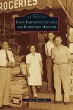 Early Dartmouth College and Downtown Hanover af Frank J