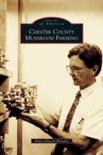 Chester County Mushroom Farming af Bruce Edward Mowday