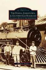 Fonda, Johnstown, & Gloversville Railroad af Randy L Decker