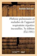 Phthisie Pulmonaire Et Les Maladies Chroniques de l'Appareil Respiratoire af Bertrand-A