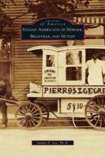 Italian Americans of Newark, Belleville, and Nutley af Sandra S Lee