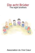 Die acht Bruder -The eight brothers af Association Du Vrai Coeur