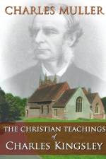 Christian Teachings of Charles Kingsley af Charles Muller