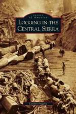Logging in the Central Sierra af Carolyn Fregulia