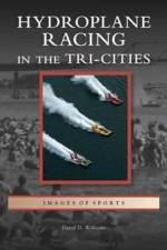 Hydroplane Racing in the Tri-Cities af David D Williams