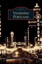 Vanishing Portland af Jeanna Bottenberg