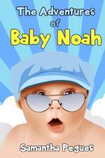 Adventures of Baby Noah af Samantha Pegues