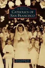 Catholics of San Francisco af Bernadette C Hooper