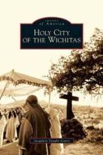 Holy City of the Wichitas af Jacqulein Vaughn Lowry