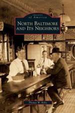 North Baltimore and Its Neighbors af Thomas W Boltz
