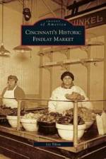 Cincinnati's Historic Findlay Market af Liz Tilton