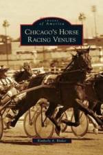 Chicago's Horse Racing Venues af Kimberly A Rinker