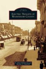 Electric Trolleys of Washtenaw County af H Mark Hildebrandt