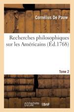 Recherches Philosophiques Sur Les Americains. Tome 2 af Cornelius de Pauw