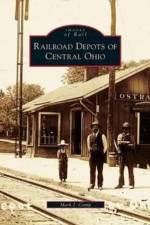 Railroad Depots of Central Ohio af Mark J Camp