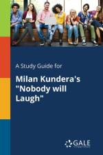 Study Guide for Milan Kundera's Nobody Will Laugh af Cengage Learning Gale