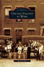Chicago Italians at Work af Peter N Pero