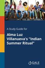Study Guide for Alma Luz Villanueva's Indian Summer Ritual af Cengage Learning Gale