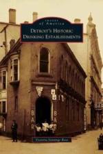 Detroit's Historic Drinking Establishments af Victoria Jennings Ross