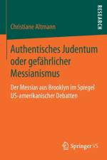 Authentisches Judentum Oder Gefahrlicher Messianismus af Christiane Altmann