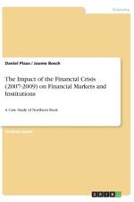 Impact of the Financial Crisis (2007-2009) on Financial Markets and Institutions af Daniel Plaza