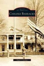 Carlisle Barracks af Roger S Durham