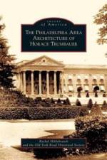 Philadelphia Area Architecture of Horace Trumbauer af Rachel Hildebrandt