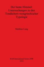 bunte Himmel: Untersuchungen zu den Tondachern westgriechischer Typologie af Matthias Lang