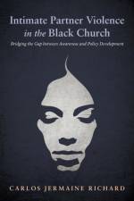 Intimate Partner Violence in the Black Church af Carlos Jermaine Richard