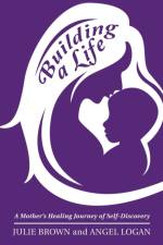 Building a Life af Professor of Music Julie (Royal Holloway University of London) Brown