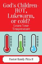 God's Children - HOT, Lukewarm, or cold? Learn Your Temperature af Pastor Randy Pitts
