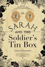 Sarah and the Soldier's Tin Box af Anna Hammond