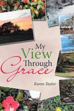 My View Through Grace af Karen Taylor
