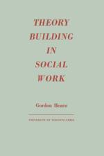 Theory Building in Social Work af Gordon Hearn