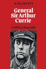 General Sir Arthur Currie af A M J Hyatt