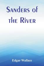 Sanders of the River af Edgar Wallace