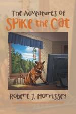 Adventures of Spike the Cat af Robert J Morrissey