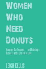 Women Who Need Donuts af Leigh Kellis