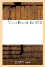 Vie de Bossuet ( d.1872) af Sans Auteur