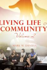 Living Life In Community af Mark W Daniels