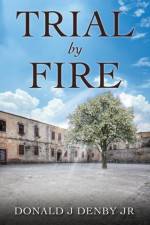 Trial by Fire af Donald J Denby Jr