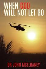 When God Will Not Let Go af Dr John McElhaney