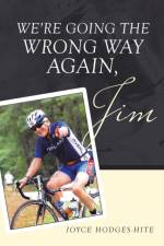 We're Going the Wrong Way Again, Jim af Joyce Hodges-Hite