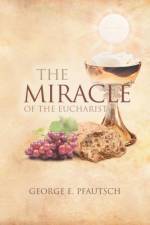 Miracle of the Eucharist af George E Pfautsch