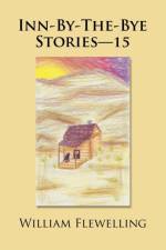 Inn-By-The-Bye Stories-15 af William Flewelling