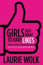 Girls Just Want to Have Likes af Laurie Wolk