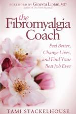 The Fibromyalgia Coach af Tami Stackelhouse