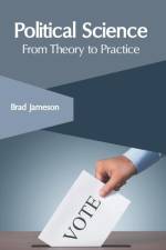 Political Science: From Theory to Practice