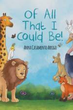 Of All That I Could Be! af Anna Casamento Arrigo