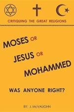 Moses or Jesus or Mohammed af J McVaughn